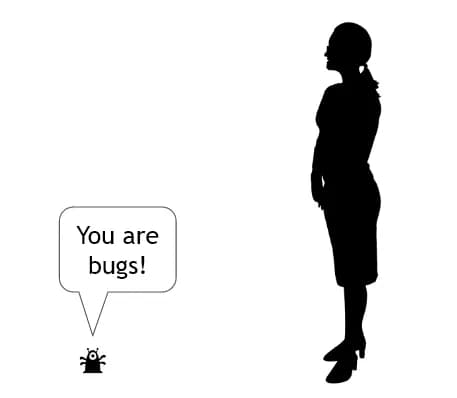 You are bugs